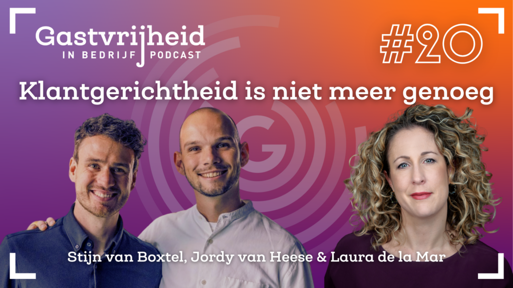 Podcast #20 Klantgerichtheid is niet meer genoeg - Laura de la Mar